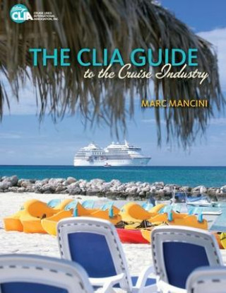 Knjiga CLIA Guide to the Cruise Industry MARC MANCINI
