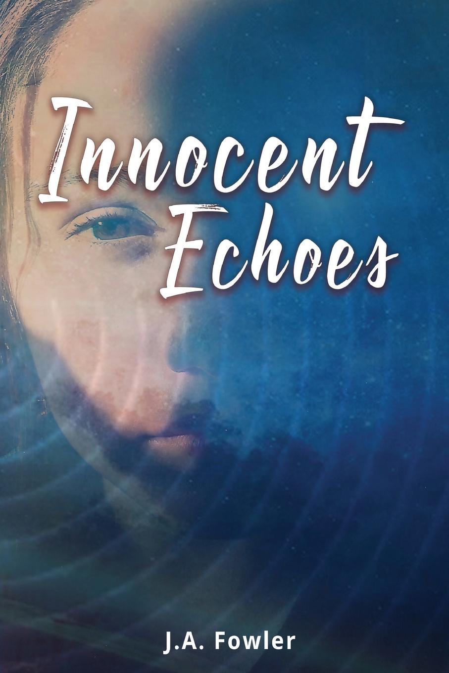 Книга Innocent Echoes J.A. FOWLER