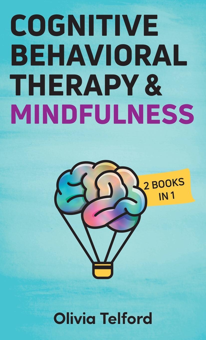 Könyv Cognitive Behavioral Therapy and Mindfulness OLIVIA TELFORD