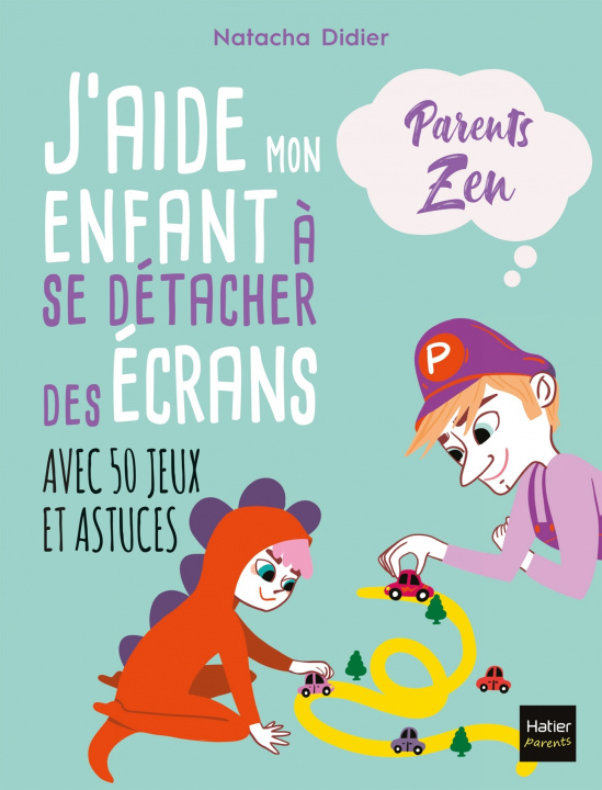 Knjiga J'aide mon enfant à se détacher des écrans Natasha Didier