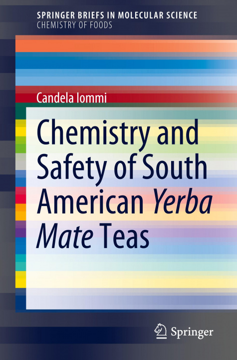 Könyv Chemistry and Safety of South American Yerba Mate Teas 