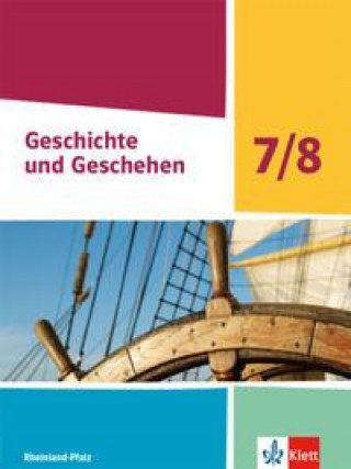 Könyv Geschichte und Geschehen 7/8. Schulbuch Klasse 7/8. Ausgabe Rheinland-Pfalz 