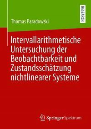 Kniha Intervallarithmetische Untersuchung Der Beobachtbarkeit Und Zustandsschatzung Nichtlinearer Systeme 