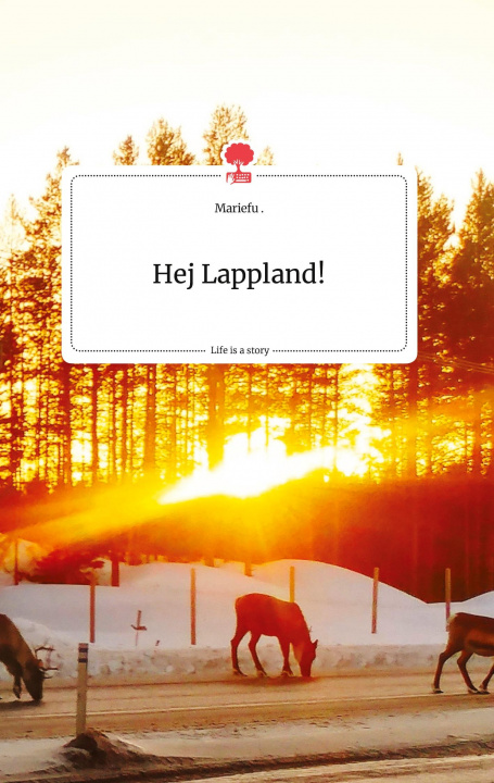 Książka Hej Lappland! Life is a Story - story.one 