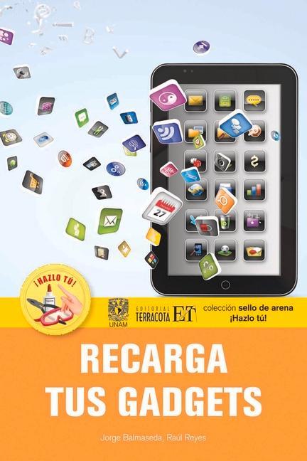 Könyv Recarga tus gadgets Jorge Balmaseda