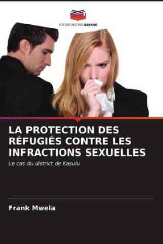 Kniha Protection Des Refugies Contre Les Infractions Sexuelles Mwela Frank Mwela