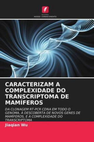 Βιβλίο Caracterizam a Complexidade Do Transcriptoma de Mamiferos JIAQIAN WU