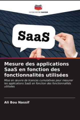 Книга Mesure des applications SaaS en fonction des fonctionnalites utilisees Bou Nassif Ali Bou Nassif