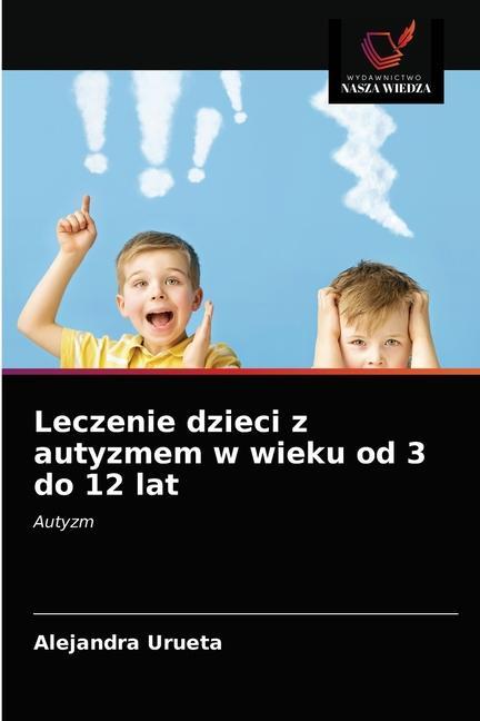 Książka Leczenie dzieci z autyzmem w wieku od 3 do 12 lat Urueta Alejandra Urueta