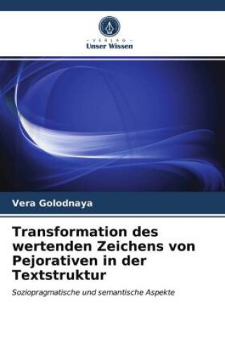 Knjiga Transformation des wertenden Zeichens von Pejorativen in der Textstruktur VERA GOLODNAYA