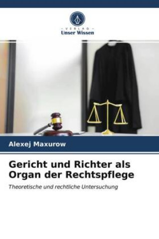 Knjiga Gericht und Richter als Organ der Rechtspflege ALEXEJ MAXUROW