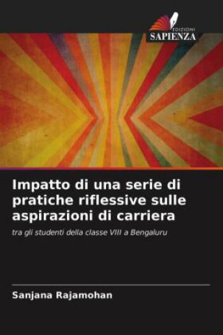 Knjiga Impatto di una serie di pratiche riflessive sulle aspirazioni di carriera SANJANA RAJAMOHAN