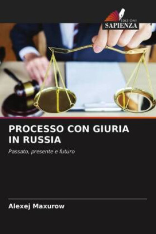 Könyv Processo Con Giuria in Russia ALEXEJ MAXUROW