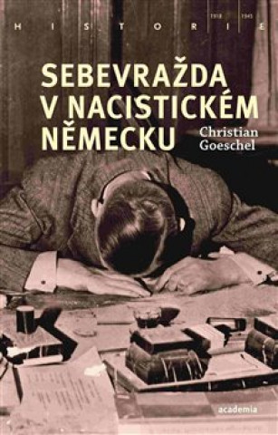 Kniha Sebevražda v nacistickém Německu Christian Goeschel