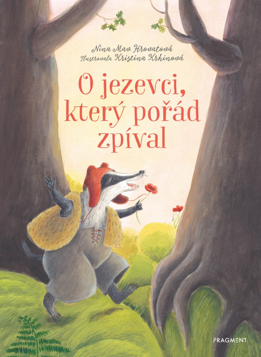 Könyv O jezevci, který pořád zpíval Nina Mav Hrovatová