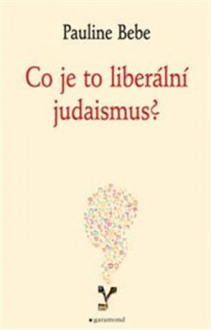 Carte Co je to liberální judaismus? Pauline Bebe