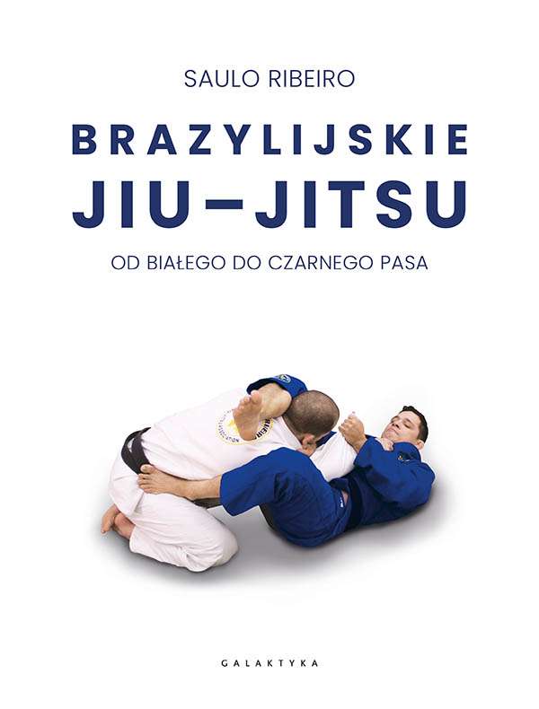 Kniha Brazylijskie Jiu-Jitsu. Od białego do czarnego pasa Saulo  Ribeiro