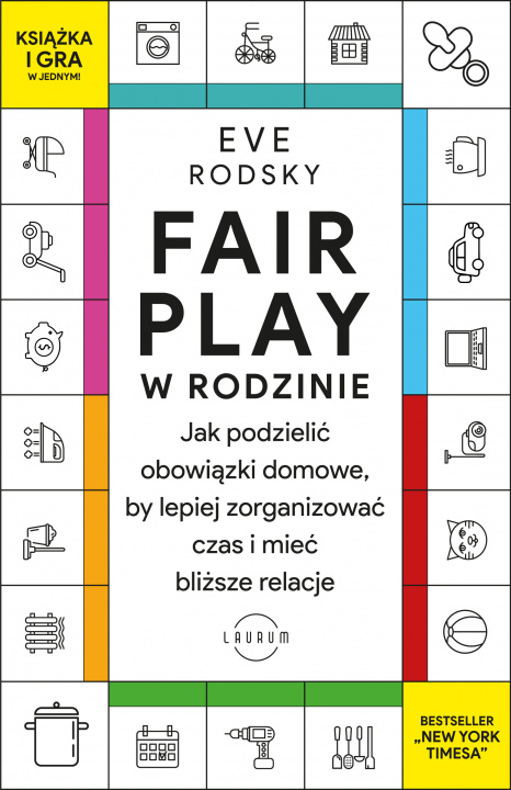 Kniha Fair Play w rodzinie. Jak podzielić obowiązki domowe, by lepiej zorganizować czas i mieć bliższe relacje Eve Rodsky