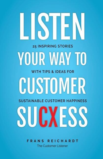 Knjiga Listen Your Way To Customer SuCXess Reichardt Frans Reichardt