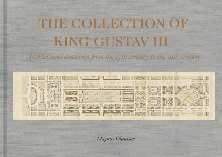 Kniha Collection of King Gustav III Magnus Olausson