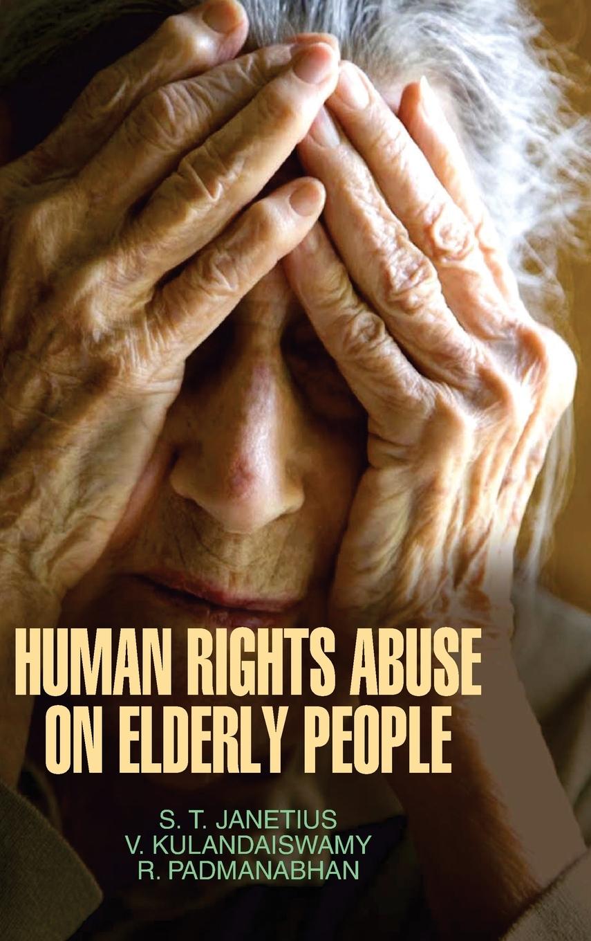 Kniha Human Rights and Abuse on Elderly People S. T. Janetius