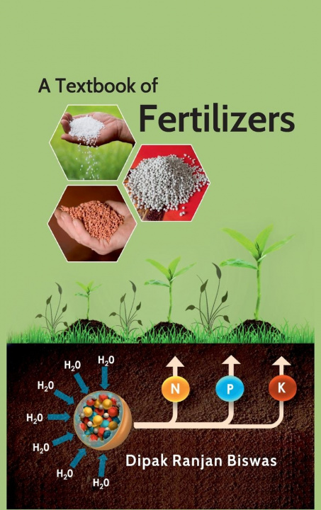 Knjiga Textbook Of Fertilizers BISWAS