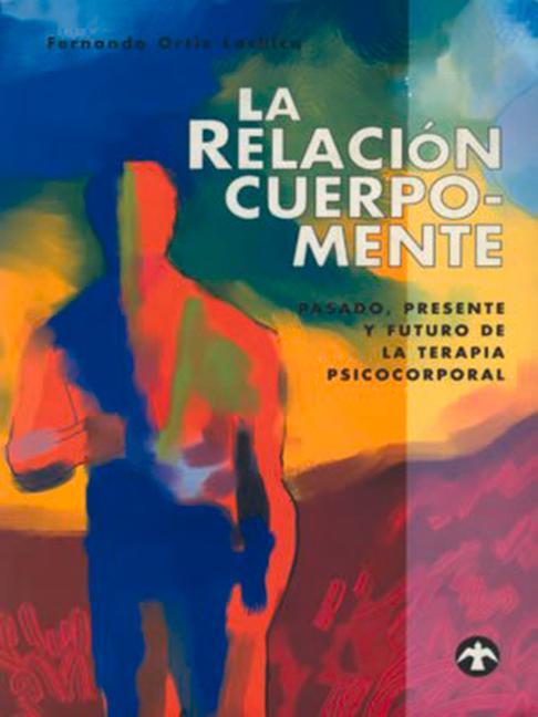 Carte La relacion cuerpo-mente Fernando Ortiz Lachica