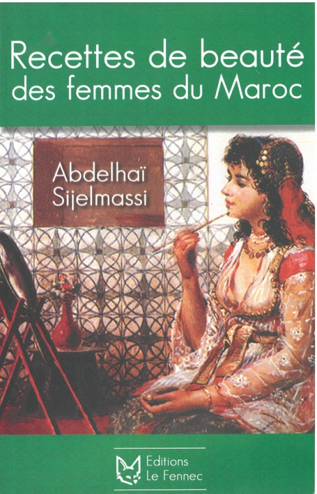 Kniha Recettes de beauté des femmes du Maroc Sijelmassi