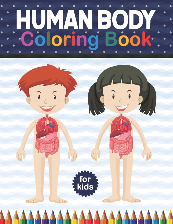 Knjiga Human Body Coloring Book For Kids Publication Shirkaylene Publication