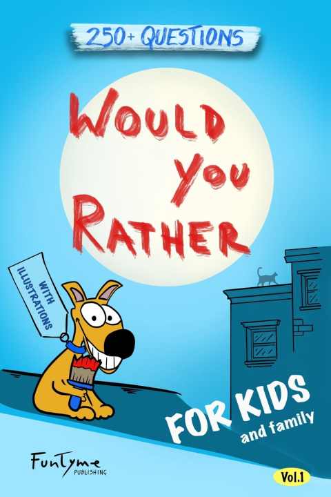 Knjiga Would You Rather? Publishing FunTyme Publishing