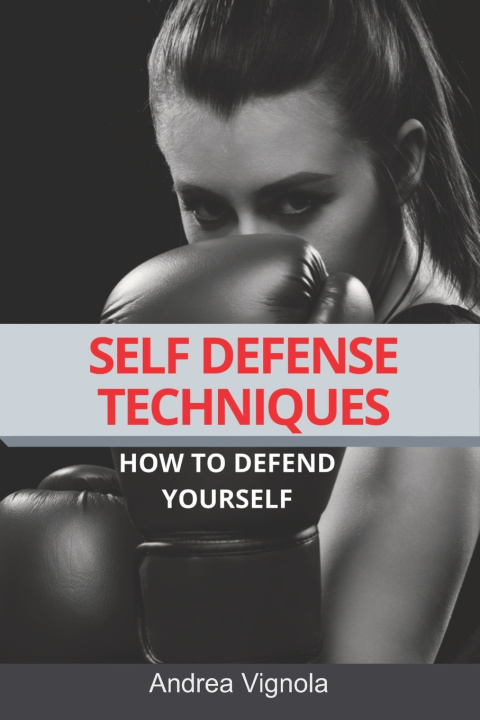 Knjiga Self defense techniques Vignola Andrea Vignola