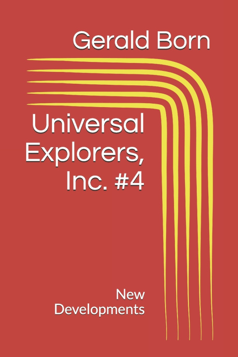 Knjiga Universal Explorers, Inc. #4 Born Gerald Born