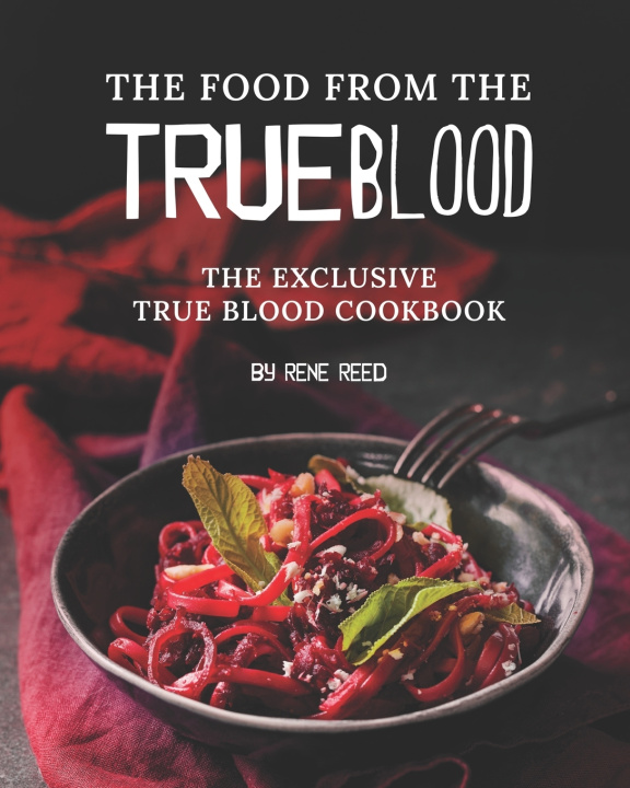 Knjiga Food from the True Blood Reed Rene Reed