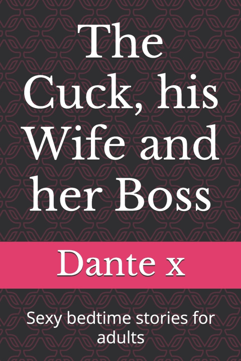 Knjiga Cuck, his Wife and her Boss x Dante x