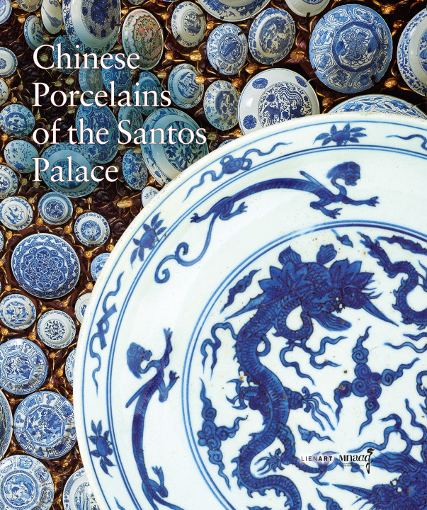 Kniha Chinese Porcelains of the Santos Palace collegium
