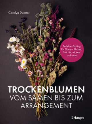 Βιβλίο Trockenblumen - vom Samen bis zum Arrangement Martina Simonis