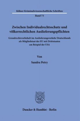 Kniha Zwischen Individualrechtsschutz und völkerrechtlichen Auslieferungspflichten. 
