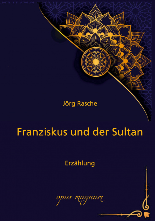Buch Franziskus und der Sultan Jörg Rasche