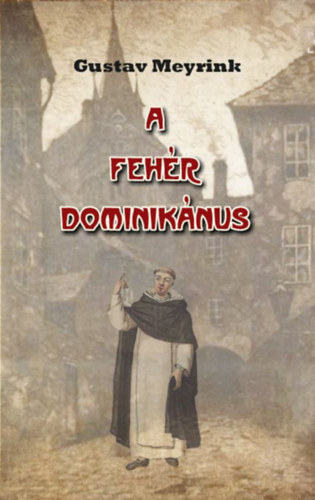 Buch A fehér dominikánus Gustav Meyrink