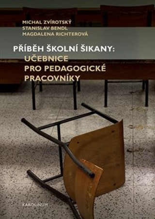 Kniha Příběh školní šikany Michal Zvírotský