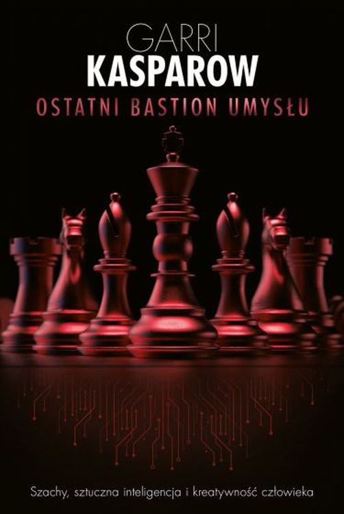 Kniha Ostatni bastion umysłu Garri Kasparow