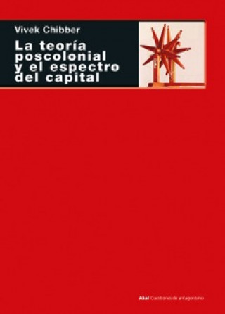 Carte La teoría poscolonial y el espectro del capital VIVEK CHIBBER