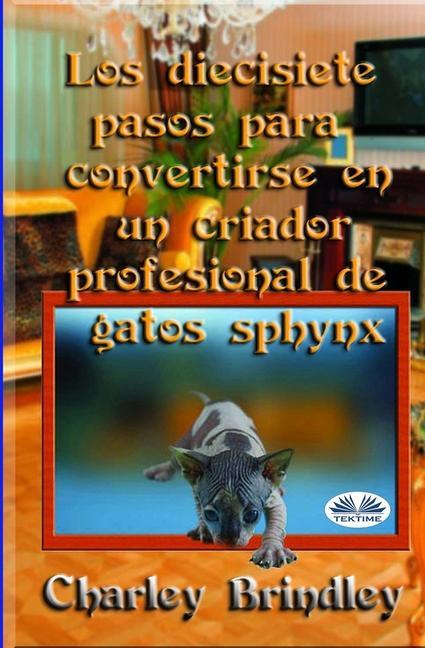 Kniha Diecisiete Pasos Para Convertirse En Un Criador Profesional De Gatos Sphynx Luis Rodrigalvarez