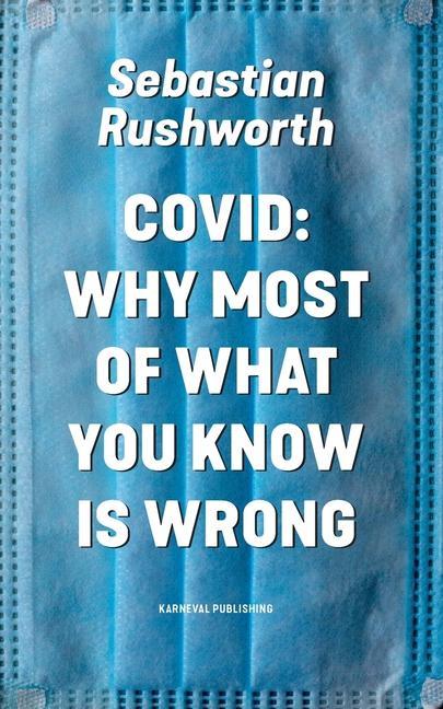 Книга Covid: Why most of what you know is wrong 