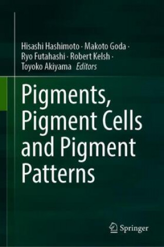 Kniha Pigments, Pigment Cells and Pigment Patterns Makoto Goda