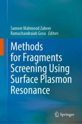 Knjiga Methods for Fragments Screening Using Surface Plasmon Resonance Ramachandraiah Gosu