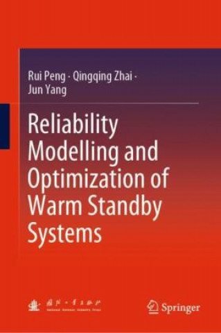 Kniha Reliability Modelling and Optimization of Warm Standby Systems Qingqing Zhai