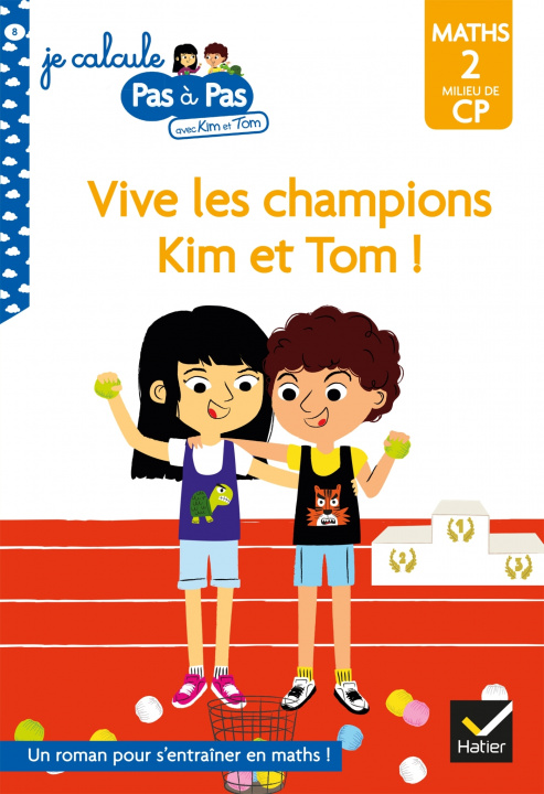 Knjiga Kim et Tom Maths 2 Milieu de CP - Vive les champions Kim et Tom ! Isabelle Chavigny