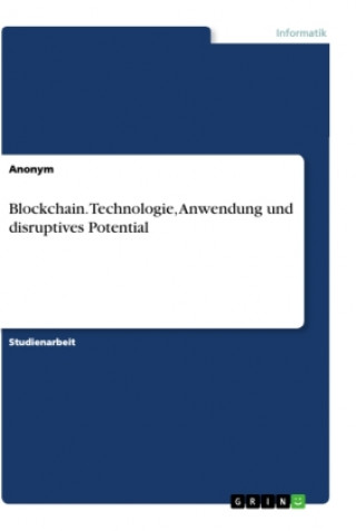 Kniha Blockchain. Technologie, Anwendung und disruptives Potential 