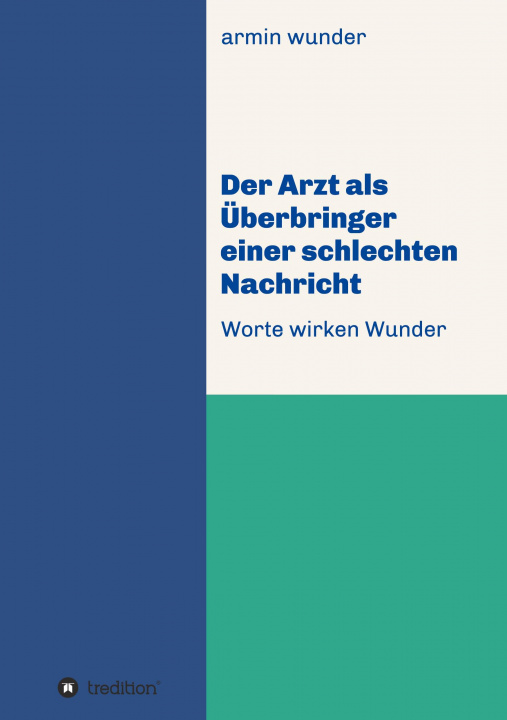 Knjiga Der Arzt als Überbringer einer schlechten Nachricht Armin Wunder